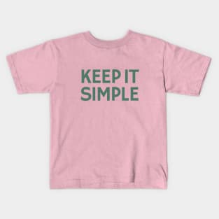 Keep It Simple Kids T-Shirt